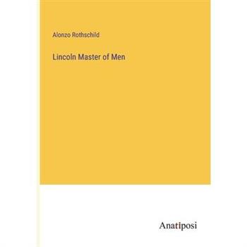 Lincoln Master of Men
