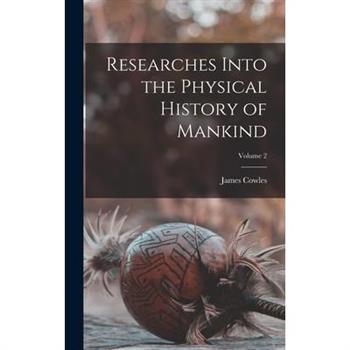 Researches Into the Physical History of Mankind; Volume 2
