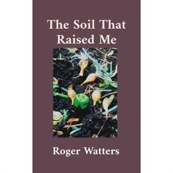 The Soil That Raised Me