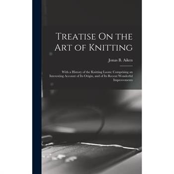 Treatise On the Art of Knitting