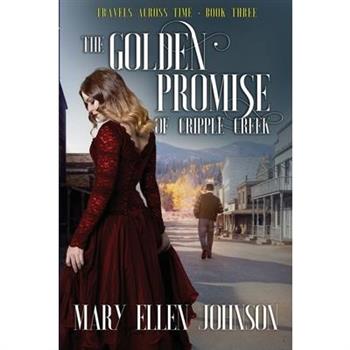 The Golden Promise of Cripple Creek