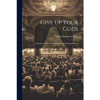 Give Up Your Gods