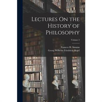 Lectures On the History of Philosophy; Volume 2