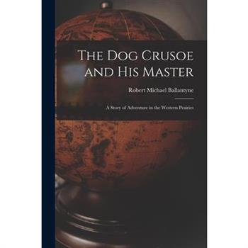 The Dog Crusoe and His Master