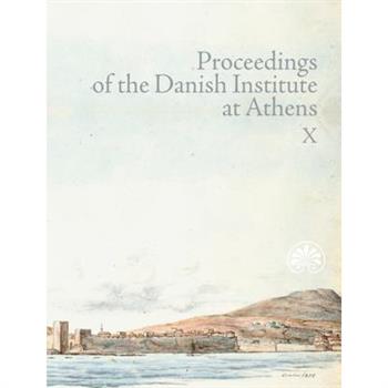 Proceedings of the Danish Institute at Athens Vol. X