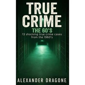 True Crime - The 60's