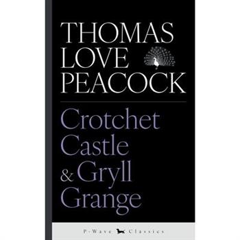 Crotchet Castle & Gryll Grange
