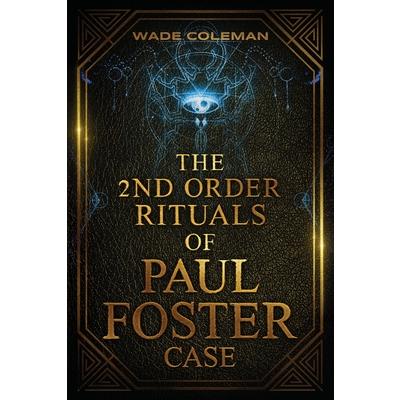The Second Order Rituals of Paul Foster Case