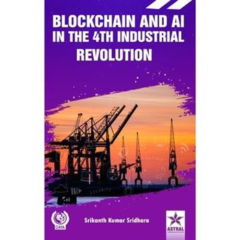 Blockchain and AI in the 4th Industrial Revolution