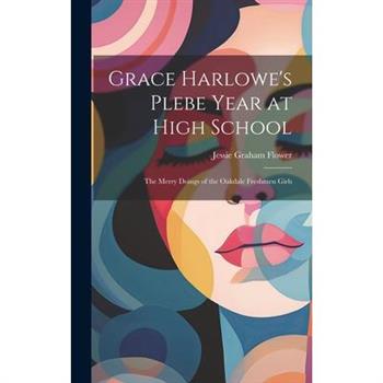 Grace Harlowe's Plebe Year at High School