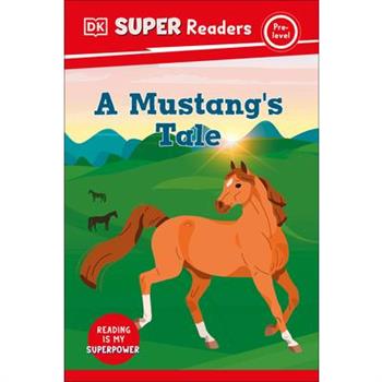 DK Super Readers Pre-Level a Mustang's Tale