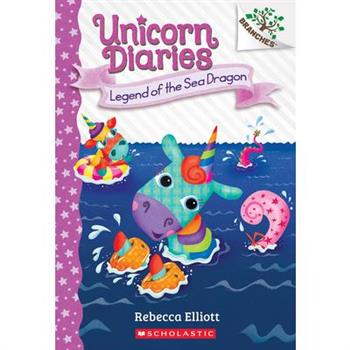 Legend of the Sea Dragon: A Branches Book (Unicorn Diaries #12)