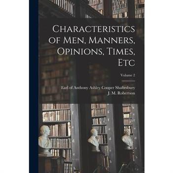 Characteristics of men, Manners, Opinions, Times, Etc; Volume 2