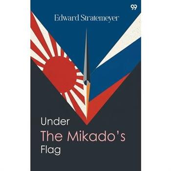 Under The Mikado's Flag