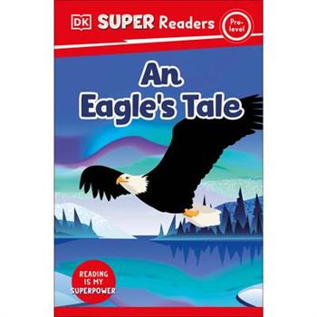 DK Super Readers Pre-Level an Eagle's Tale