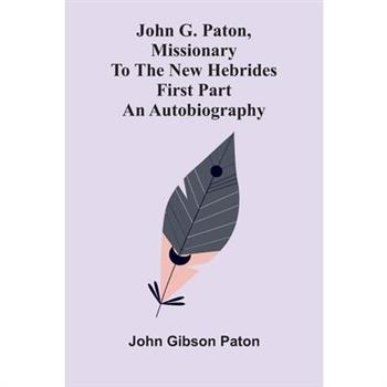 John G. Paton, Missionary To The New Hebrides