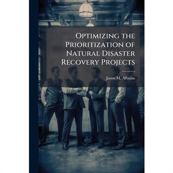 Optimizing the Prioritization of Natural Disaster Recovery Projects