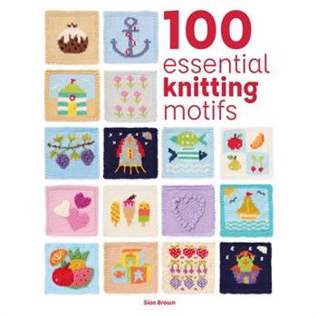 100 Essential Knitting Motifs
