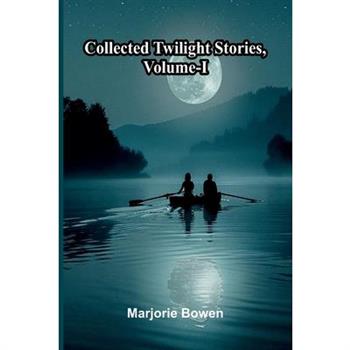 Collected Twilight Stories, Vol. I