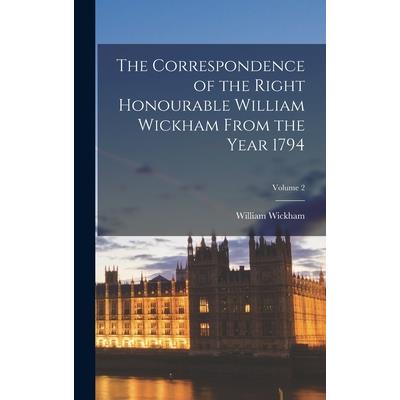 The Correspondence of the Right Honourable William Wickham From the Year 1794; Volume 2