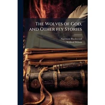 The Wolves of God, and Other fey Stories
