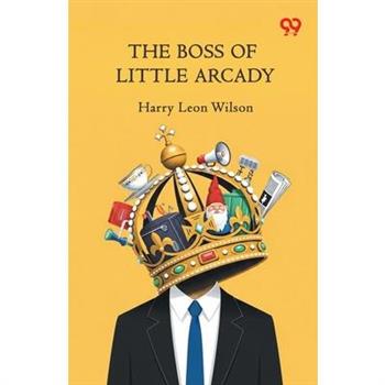 The Boss Of Little Arcady