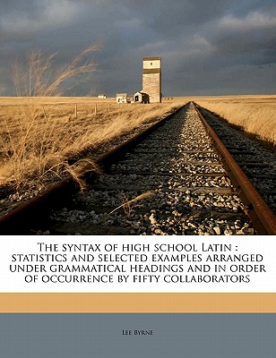 The Syntax of High School Latin