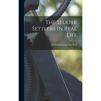 The Selkirk Settlers in Real Life