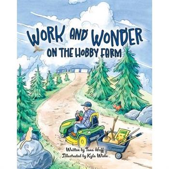 Work and Wonder on the Hobby Farm