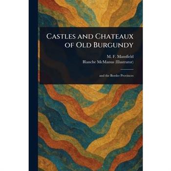 Castles and Chateaux of Old Burgundy