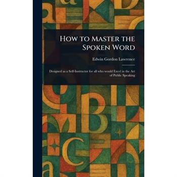 How to Master the Spoken Word