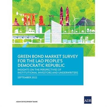 Green Bond Market Survey for the Lao People's Democratic Republic