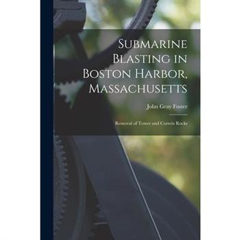 Submarine Blasting in Boston Harbor, Massachusetts