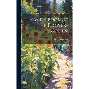 Handy Book of the Flower-Garden
