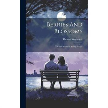 Berries And Blossoms