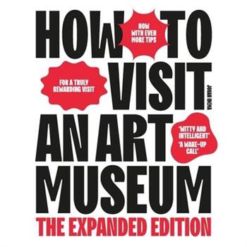 How to Visit an Art Museum
