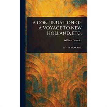 A Continuation of a Voyage to New Holland, Etc.