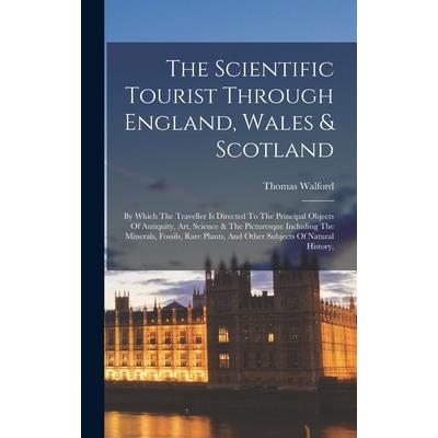 The Scientific Tourist Through England, Wales & Scotland