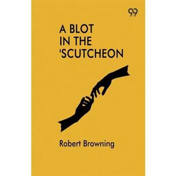A Blot In The 'Scutcheon