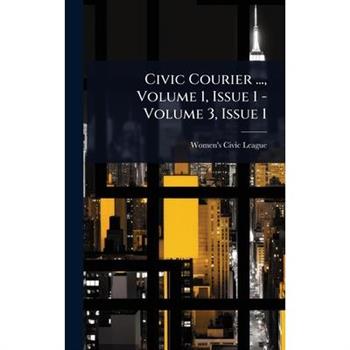 Civic Courier ..., Volume 1, Issue 1 - Volume 3, Issue 1