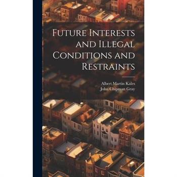 Future Interests and Illegal Conditions and Restraints