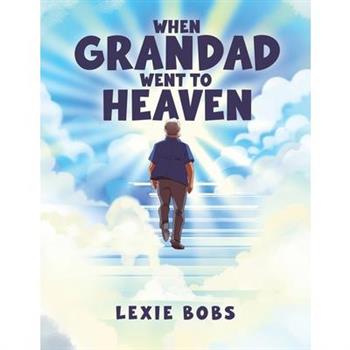 When Grandad Went to Heaven
