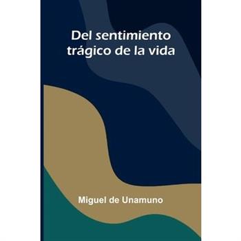 Del Sentimiento Tr獺gico De La Vida