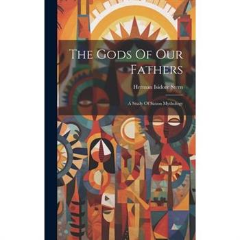 The Gods Of Our Fathers