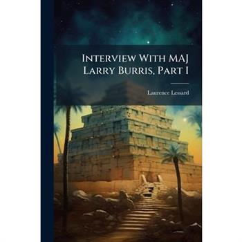 Interview With MAJ Larry Burris, Part I