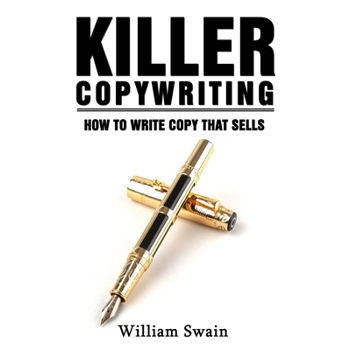 Killer Copywriting, How to Write Copy That Sells