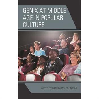 Gen X at Middle Age in Popular Culture