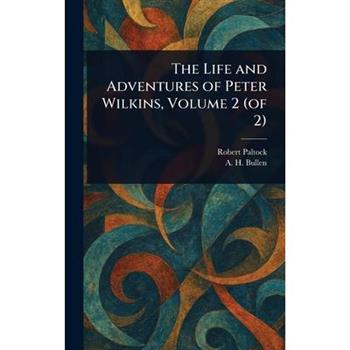 The Life and Adventures of Peter Wilkins, Volume 2 (of 2)