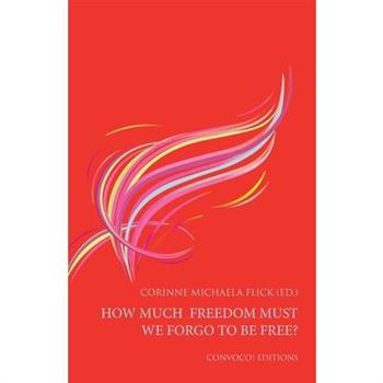 How Much Freedom Must We Forgo to Be Free?
