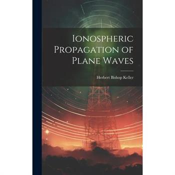 Ionospheric Propagation of Plane Waves